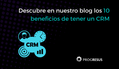 10 Beneficios de tener un CRM